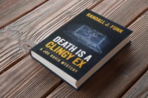 Death is a Clingy Ex by Randall J Funk
